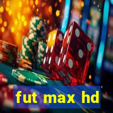 fut max hd